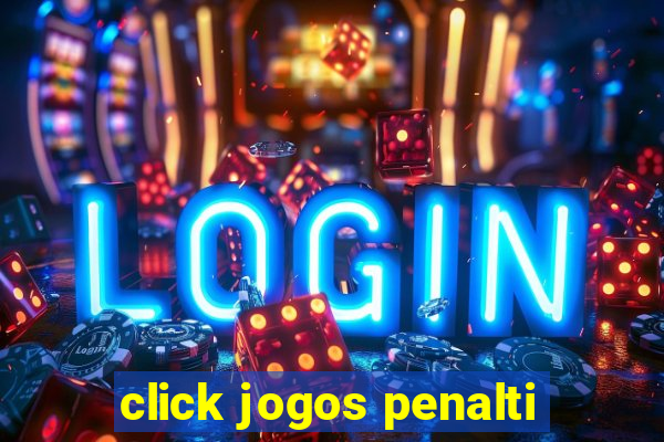 click jogos penalti